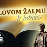 Slovom žalmu k jubileu - z plagátu (J. Jáger)